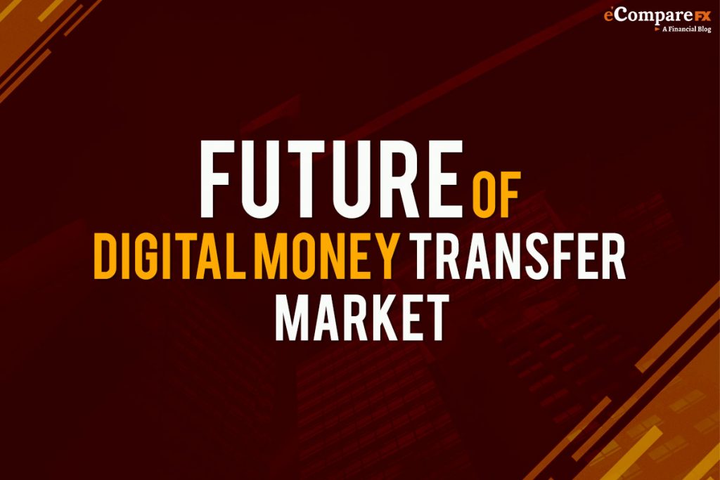 Future of Digital Money Transfer Market by eCompareFX